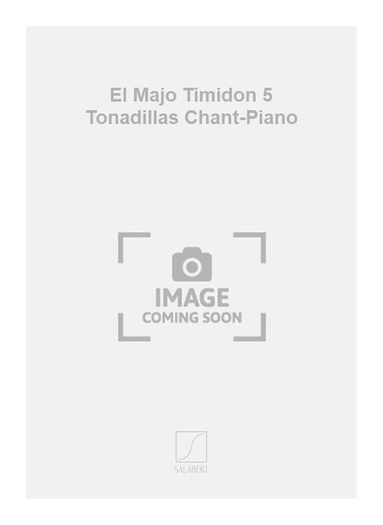 El Majo Timidon 5 Tonadillas Chant-Piano